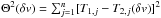\hbox{${\Theta}^2(\delta v) = \sum^n_{j=1}[T_{1,j} - T_{2,j}(\delta v)]^2$}