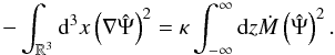 Mathematical equation: $$ -\int_{\mathbb R^3} {\rm d}^3 x \left( \nabla \hat \Psi \right)^2= \kappa \int_{-\infty }^{\infty } {\rm d}z\dot M \left( \hat \Psi \right)^2. $$