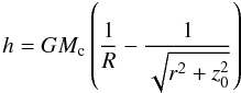 Mathematical equation: \begin{equation} h = G M_\mathrm{c} \left( \frac{1}{R} - \frac{1}{\sqrt{r^2 + z_0^2}}\right) \label{as} \end{equation}