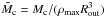 Mathematical equation: \hbox{$\tilde M_\mathrm{c} = M_\mathrm{c} / (\rho_\mathrm{max} R_\mathrm{out}^3)$}