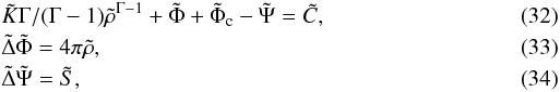Mathematical equation: \begin{eqnarray} \label{rescaled_a} &&\tilde K \Gamma /(\Gamma - 1) \tilde \rho^{\Gamma - 1} + \tilde \Phi + \tilde \Phi_\mathrm{c} - \tilde \Psi = \tilde C,\\ \label{rescaled_b} &&\tilde \Delta \tilde \Phi = 4 \pi \tilde \rho, \\ \label{rescaled_c} &&\tilde \Delta \tilde \Psi = \tilde S, \end{eqnarray}