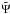 Mathematical equation: \hbox{$\tilde \Psi$}