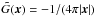 Mathematical equation: \hbox{$\tilde G(\vec{x}) = - 1/(4 \pi | \vec{x} |)$}
