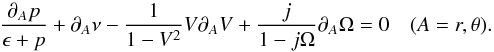 Mathematical equation: \begin{equation} \frac{\partial_A p}{\epsilon +p} + \partial_A\nu - \frac{1}{1-V^2}V\partial_A V + \frac{j}{1-j\Omega}\partial_A\Omega = 0 \quad (A=r,\theta). \label{hydrostatic eq} \end{equation}