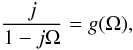 Mathematical equation: \begin{equation} \frac{j}{1-j\Omega} = g(\Omega), \label{integrability of hydrostat} \end{equation}