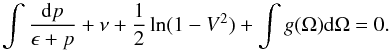 Mathematical equation: \begin{equation} \int\frac{{\rm d}p}{\epsilon +p} + \nu + \frac{1}{2}\ln(1-V^2)+ \int g(\Omega){\rm d}\Omega = 0. \label{1st integral of hydrostatic eq} \end{equation}