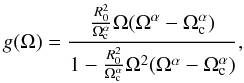 Mathematical equation: \begin{equation} g(\Omega) = \frac{\frac{R_0^2}{\Omega_{\rm c}^\alpha}\Omega (\Omega^\alpha-\Omega_{\rm c}^\alpha)} {1-\frac{R_0^2}{\Omega_{\rm c}^\alpha} \Omega^2 (\Omega^\alpha-\Omega_{\rm c}^\alpha)},\label{eq: functional form of g} \end{equation}