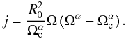 Mathematical equation: \begin{equation} j = \frac{R_0^2}{\Omega_{\rm c}^\alpha}\Omega \left(\Omega^\alpha-\Omega_{\rm c}^\alpha\right). \end{equation}