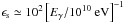 Mathematical equation: \hbox{$\epsilon_{\rm s}\simeq 10^2\left[ E_\gamma/10^{10}\mbox{ eV}\right]^{-1}$}