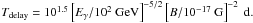 Mathematical equation: \hbox{$T_{\rm delay}=10^{1.5}\left[E_\gamma/10^2\mbox{ GeV}\right]^{-5/2}\left[B/10^{-17}\mbox{ G}\right]^{-2} \mbox{ d.}$}