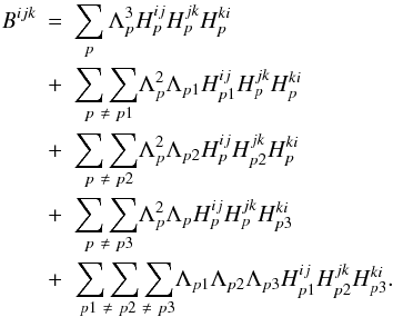 Mathematical equation: \appendix \setcounter{section}{1} \begin{eqnarray} \label{eqn:bispec_split} B^{ijk} &=& \sum_{p} \Lambda^{3}_{p}H^{ij}_{p}H^{jk}_{p}H^{ki}_{p} \nonumber\\ &+& \underset{\ p\ \neq\ p1}{\sum\sum}\Lambda_{p}^{2}\Lambda_{p1}H^{ij}_{p1}H^{jk}_{p}H^{ki}_{p}\nonumber\\ &+& \underset{\ p\ \neq\ p2}{\sum\sum}\Lambda_{p}^{2}\Lambda_{p2}H^{ij}_{p}H^{jk}_{p2}H^{ki}_{p}\nonumber\\ &+& \underset{\ p\ \neq\ p3}{\sum\sum}\Lambda_{p}^{2}\Lambda_{p}H^{ij}_{p}H^{jk}_{p}H^{ki}_{p3}\nonumber\\ &+&\underset{\ p1\ \neq\ p2\ \neq\ p3}{\sum\sum\sum}\Lambda_{p1} \Lambda_{p2}\Lambda_{p3} H^{ij}_{p1}H^{jk}_{p2}H^{ki}_{p3}. \end{eqnarray}