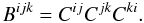 Mathematical equation: \begin{equation} B^{ijk} = C^{ij}C^{jk}C^{ki}.\label{eqn:B_first} \end{equation}