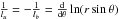 Mathematical equation: \hbox{$\frac{1}{l_u}=-\frac{1}{l_b}=\frac{\rm d}{{\rm d}\theta}\ln(r\sin\theta)$}