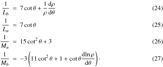 Mathematical equation: \begin{eqnarray} \label{eqLudp} \frac{1}{L_b}&=& 7\cot\theta+\frac{1}{\rho}\frac{{\rm d}\rho}{{\rm d}\theta}\label{eqLbdp}\\ \frac{1}{L_u}&=&7\cot\theta \\ \label{eqMudp} \frac{1}{M_u}&=&15\cot^2\theta+3 \\ \label{eqMbdp} \frac{1}{M_b}&=&-3\left(11\cot^2\theta+1+ \cot\theta\frac{{\rm d}\!\ln\rho}{{\rm d}\theta}\right)\cdot \end{eqnarray}