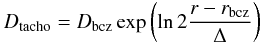 Mathematical equation: \begin{displaymath} D_{\rm tacho} = D_{\rm bcz} \exp \left( \ln 2 \frac{r - r_{\rm bcz}}{\Delta} \right) \end{displaymath}