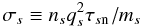 Mathematical equation: \begin{equation} \sigma _{s} \equiv n_{s} q_{s}^{2} \tau _{s\mathrm{n}}\left/m _{s}\right. \label{eq:conductivity_parl} \end{equation}