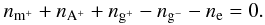 Mathematical equation: \begin{eqnarray} n_{\mathrm{m}^{+}} + n_{\mathrm{A}^{+}} + n_{\mathrm{g}^{+}} - n_{\mathrm{g}^{-}} - n_{\mathrm{e}} = 0. \label{eq:charge_neutrality} \end{eqnarray}