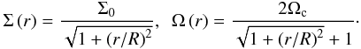 Mathematical equation: \begin{eqnarray} \Sigma \left( r \right) = \frac{\Sigma _{0}}{\sqrt{1+\left(r/R\right)^{2}}},~~ \Omega \left( r \right) = \frac{2 \Omega _{\mathrm{c}}}{\sqrt{1+\left(r/R\right)^{2}}+1}\cdot \label{eq:initial_conds} \end{eqnarray}