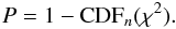 Mathematical equation: \begin{equation} P = 1- {\rm CDF}_n(\chi^2). \end{equation}