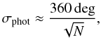 Mathematical equation: \begin{equation} \sigma_{\rm phot} \approx \frac{360\deg}{\sqrt{N}}, \end{equation}