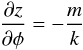 Mathematical equation: \begin{eqnarray} \frac{\partial z}{\partial \phi}= -\frac{m}{k} \label{pitch} \end{eqnarray}