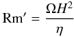 Mathematical equation: \begin{eqnarray} {\rm Rm'}=\frac{\Om H^2}{\eta} \label{Rm} \end{eqnarray}