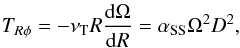Mathematical equation: \begin{equation} T_{R\phi}=-\nu_{\rm T} R \frac{{\rm d}\Omega}{{\rm d}R} =\alpha_{\rm SS} \Om^2 D^2, \label{Trfi1} \end{equation}