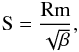 Mathematical equation: \begin{equation} {\rm S}= \frac{{\rm Rm}}{\sqrt{\beta}}, \label{Lund} \end{equation}