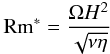 Mathematical equation: \begin{eqnarray} {\rm Rm^*}= \frac{\Om H^2}{\sqrt{\nu\eta}} \label{REM} \end{eqnarray}