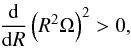 Mathematical equation: \begin{eqnarray} \frac{{\rm{d}}}{{\rm{d}}R}\left(R^2\Om\right)^2 > 0, \label{eq1} \end{eqnarray}