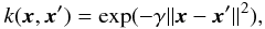 Mathematical equation: \begin{equation} k(\vec{x},\vec{x}')=\exp(-\gamma ||\vec{x}-\vec{x}'||^2), \label{gauss} \end{equation}