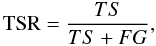 Mathematical equation: \begin{equation} \mbox{TSR}=\frac{TS}{TS+FG}, \label{tsr} \end{equation}