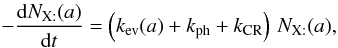 Mathematical equation: \appendix \setcounter{section}{2} \begin{equation} -\frac{{\rm d}N_{\mathrm{X:}}(a)}{{\rm d}t}=\left(k_{\rm ev}(a)+k_{\rm ph}+k_{\rm CR}\right)\, N_{\mathrm{X:}}(a),\label{eq_surf_ej} \end{equation}