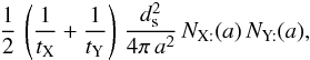 Mathematical equation: \appendix \setcounter{section}{2} \begin{eqnarray*} \frac{1}{2}\,\left(\frac{1}{t_{\mathrm{X}}}+\frac{1}{t_{\mathrm{Y}}}\right)\,\frac{d_{\rm s}^{2}}{4\pi\, a^{2}}\, N_{\mathrm{X:}}(a)\, N_{\mathrm{Y:}}(a), \end{eqnarray*}