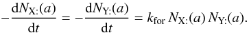 Mathematical equation: \appendix \setcounter{section}{2} \begin{equation} -\frac{{\rm d}N_{\mathrm{X:}}(a)}{{\rm d}t}=-\frac{{\rm d}N_{\mathrm{Y:}}(a)}{{\rm d}t}=k_{\rm for}\, N_{\mathrm{X:}}(a)\, N_{\mathrm{Y:}}(a).\label{eq_surf_rxn} \end{equation}