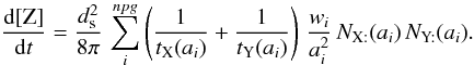 Mathematical equation: \appendix \setcounter{section}{2} \begin{equation} \frac{{\rm d}[\mathrm{Z}]}{{\rm d}t}=\frac{d_{\rm s}^{2}}{8\pi}\,\sum_{i}^{npg}\left(\frac{1}{t_{\mathrm{X}}(a_{i})}+\frac{1}{t_{\mathrm{Y}}(a_{i})}\right)\,\frac{w_{i}}{a_{i}^{2}}\, N_{\mathrm{X:}}(a_{i})\, N_{\mathrm{Y:}}(a_{i}).\label{eq_formLH} \end{equation}