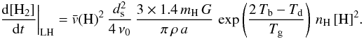 Mathematical equation: \appendix \setcounter{section}{2} \begin{eqnarray*} \left.\frac{{\rm d}[\mathrm{H}_{2}]}{{\rm d}t}\right|_{\rm LH}=\bar{v}(\mathrm{H)^{2}}\,\frac{d_{\rm s}^{2}}{4\,\nu_{0}}\,\frac{3\times1.4\, m_{\mathrm{H}}\, G}{\pi\,\rho\, a}\,\exp\left(\frac{2\, T_{\rm b}-T_{\rm d}}{T_{\rm g}}\right)\, n_{\mathrm{H}}\,[\mathrm{H}]^{2}. \end{eqnarray*}