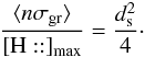 Mathematical equation: \appendix \setcounter{section}{3} \begin{eqnarray*} \frac{\langle n\sigma_{\rm gr}\rangle}{[\mathrm{H::}]_{\rm max}}=\frac{d_{\rm s}^{2}}{4}\cdot \end{eqnarray*}