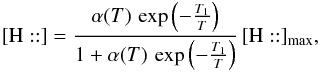 Mathematical equation: \appendix \setcounter{section}{3} \begin{eqnarray*} [\mathrm{H::}]=\frac{\alpha(T)\,\exp\left(-\frac{T_{1}}{T}\right)}{1+\alpha(T)\,\exp\left(-\frac{T_{1}}{T}\right)}\,[\mathrm{H::}]_{\rm max}, \end{eqnarray*}