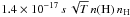 Mathematical equation: \hbox{$1.4\times 10^{-17}\, s\,\sqrt{T}\, n(\mathrm{H})\, n_{\mathrm{H}}$}