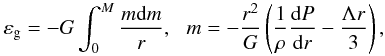 Mathematical equation: \begin{equation} \varepsilon_{\rm g}=-G\int_0^{M} \frac{m {\rm d}m}{r},\,\,\,\,m = -\frac{r^2}{G} \left(\frac{1}{\rho}\frac{{\rm d}P}{{\rm d}r}-\frac{\Lambda r}{3}\right), \label{v1} \end{equation}