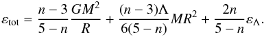 Mathematical equation: \begin{equation} \varepsilon_{\rm tot}=\frac{n-3}{5-n}\frac{GM^2}{R}+\frac{(n-3)\Lambda}{6(5-n)}MR^2 +\frac{2n}{5-n}\varepsilon_\Lambda. \label{v10} \end{equation}