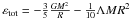 Mathematical equation: \hbox{$\varepsilon_{\rm tot}=-\frac{3}{5} \frac{GM^2}{R}-\frac{1}{10}\Lambda MR^2$}
