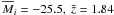 Mathematical equation: \hbox{$\overline{M}_{i} = -25.5,\ \bar{z} = 1.84$}