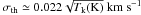 Mathematical equation: \hbox{$\sigma_{\rm th} \simeq 0.022 \sqrt{T_{\rm k} {\rm (K)}}~\kms$}