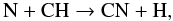 Mathematical equation: \appendix \setcounter{section}{1} \begin{equation} {\rm N + CH \rightarrow CN + H}, \label{four} \end{equation}