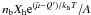 Mathematical equation: \hbox{$n_{\rm b} X_{\rm h} {\rm e}^{(\hat{\mu}-Q')/k_{\rm B} T} /A$}