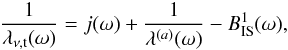 Mathematical equation: \begin{equation} \frac{1}{\lambda_{\nu, {\rm t}}(\omega)} = j(\omega) + \frac{1}{\lambda^{(a)}(\omega)} - B_{\rm IS}^1 (\omega) , \label{eq:lambdatot} \end{equation}