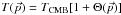 Mathematical equation: \hbox{$T(\vec{p})=T_{\rm CMB}[1+\Theta(\vec{p})]$}