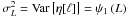 Mathematical equation: \hbox{$\sigma_L^2=\var{\eta[\ell]} = \psi_1\parenth{L}$}